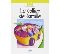 Le collier de famille. Con audiocassetta: Le Collier de Famille - Book & CD (Serie bianca. Le letture ELI)