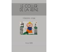 LE COLLIER DE LA REINE: Histoire vraie