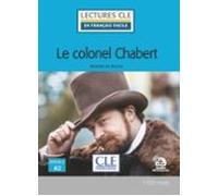 Le Colonel Chabert. Niveau 2/a2. Lectures Cle En Français Facile