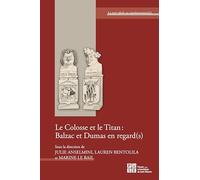 Le Colosse et le Titan : Balzac et Dumas en regard(s)