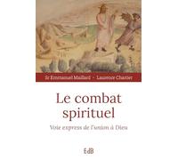 Le combat spirituel: Voie express de l'union à Dieu