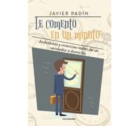 Le comento en un minuto: Anécdotas y vivencias reales de un vendedor a domicilio (Caligrama)