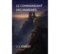 LE COMMANDANT DES MARCHES (Les héritiers des portails)