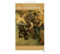 Le "comme si": Kant, Vaihinger et le fictionalisme