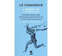 Le commedie. Gli arcangeli non giocano a flipper-Aveva due pistole con gli occhi bianchi e neri-Chi ruba un piede è fortunato in amore (Vol. 1) (Prosa contemporanea)