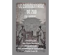 Le Commentaire de Zuo: Chroniques des États feudaux de la période des Printemps et Automnes (Tome 2 sur 2)