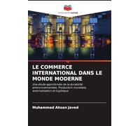 LE COMMERCE INTERNATIONAL DANS LE MONDE MODERNE: Une étude approfondie de la durabilité environnementale, Production mondiale, externalisation et logistique