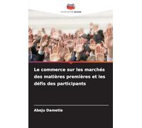 Le commerce sur les marchés des matières premières et les défis des participants