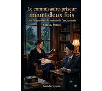 Le commissaire-priseur meurt deux fois: Une énigme dans le monde de l'art japonais (Le Banquet de la nuit éternelle)