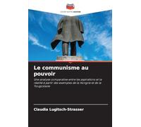Le communisme au pouvoir: Une analyse comparative entre les aspirations et la réalité à partir des exemples de la Hongrie et de la Yougoslavie