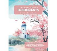 Le compagnon des enseignants: Gérer sa classe d'une main de maître (modèle Agathe)