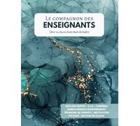 Le compagnon des enseignants: Gérer sa classe d'une main de maître (modèle Orélie)