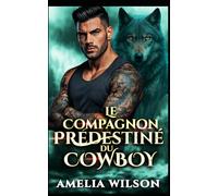 Le Compagnon Prédestiné du Cowboy: Une romance de nounou métamorphe alpha: 3 (Chroniques des Compagnons Prédestinés Urbains)