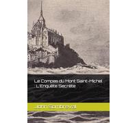 Le Compas du Mont Saint-Michel : L'Enquête Secrète