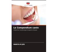 Le Compendium canin: Anatomie, morphologie et aspects cliniques