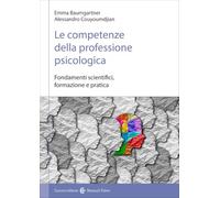 Le competenze della professione psicologica. Fondamenti scientifici, formazione e pratica (I manuali)