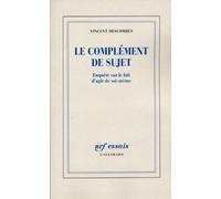 Le complément de sujet: Enquête sur le f522ait d'agir de soi-même