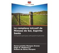 Le complexe intrusif de Mimoso do Sul, Espírito Santo: Cartographie géologique, pétrographie et géochimie