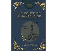 LE COMTE DE CHATELEINE: Aventure historique et mystère au cœur de la Bretagne Édition Prestige Collector - Texte intégral