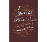 Le Comte de Monte-Cristo Deuxième livre : Tome III et IV: Classic collector