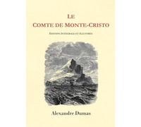 Le Comte de Monte-Cristo : Édition intégrale illustrée