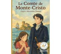 Le Comte de Monte-Cristo: Les Classiques en Culottes Courtes - Grandes histoires pour petites oreilles