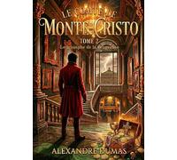 Le Comte de Monte-Cristo Tome 2 - Alexandre Dumas - Texte original - Édition premium: Préface, annotations et mise en page soignée