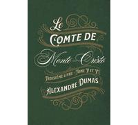 Le Comte de Monte-Cristo Troisième livre : Tome V et VI: Classic collector