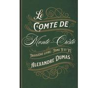 Le Comte de Monte-Cristo Troisième livre : Tome V et VI: Classic collector