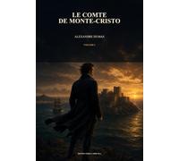 Le Comte de Monte-Cristo - Volume I