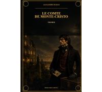 Le Comte de Monte-Cristo - Volume II