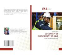 LE CONCEPT DE RECRUTEMENT ETHIQUE: L'art de réhumaniser le travail