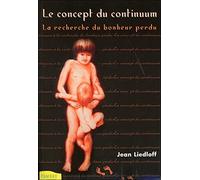 Le concept du continuum: A la recherche du bonheur perdu
