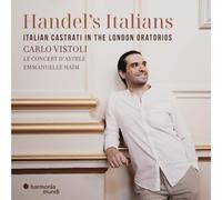 Le Concert d'Astrée, Emmanuelle Haïm, Carlo Vistol - Handel'S Italians: Italian Castrati in the London