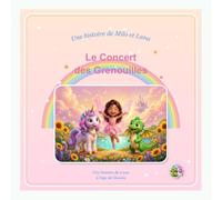 Le Concert des Grenouilles: Une histoire de Milo et Luna (Les histoires de Luna et Milo)