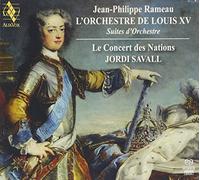 Le Concert des Nations, Jordi Savall - Rameau: L'Orchestre de Louis XV by Le Concert des Nations, Jordi Savall Hybrid SACD - DSD, Import edition (2011) Audio CD