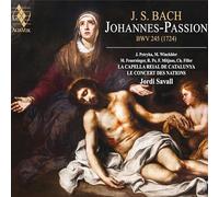 Le Concert des Nations - La Capella Nacional de Catalunya - Jordi Savall - J. S. Bach: Johannes-Passion