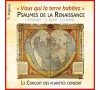Le Concert des Planètes Consort Psaumes de la Renaissance (CD)