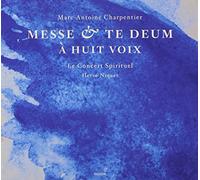 Le Concert Spirituel Niquet; Herve - Charpentier: Misa A 8; Te Deum ; Niquet