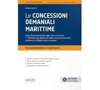 Le concessioni demaniali marittime. Dagli istituti generali alla Legge sulla concorrenza n. 118/2022 sugli affidamenti delle concessioni demaniali ... ricreative. Con ... (Diritto amministrativo)