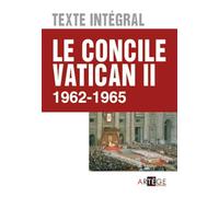 Le concile Vatican II 1962-1965: Texte intégral