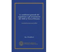 Le condizioni generali del napoletano e gli avvenimenti del 1848 in Terra d'Otranto: ricostruiti sui processi politici