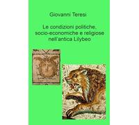 Le condizioni politiche, socio-economiche e religiose nell'antica Lilybeo (La community di ilmiolibro.it)
