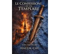 Le Confessioni di un Templare: Lista dell’Onore (Le Cronache delle Confessioni)
