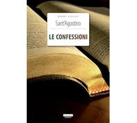 Le confessioni. Ediz. integrale. Con Segnalibro (Classici del pensiero)