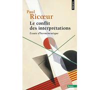 Le Conflit des interprétations: Essais d'herméneutique (Points Essais)