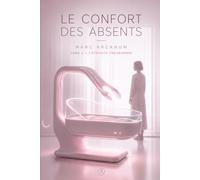 LE CONFORT DES ABSENTS - LIVRE 2 - L'ÉTREINTE PROGRAMMÉE