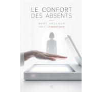 LE CONFORT DES ABSENTS - LIVRE 4 - LE DERNIER GESTE