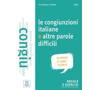 Le congiunzioni e altre parole difficili (Niveau A1 bis C1): quando e come usarle / Übungsbuch