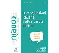 Le congiunzioni e altre parole difficili (Niveau A1 bis C1): quando e come usarle / Übungsbuch